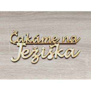 Wooden sign we are waiting for Jesus 20 cm
