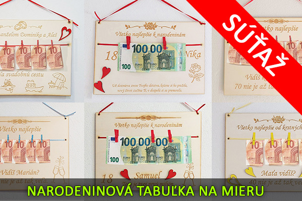 SÚŤAŽ!!! Tabuľka na peniaze ako darček na narodeniny v hodnote 16,50 €